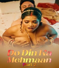 Do Din Ka Mehmaan (2025) Part 2 Ullu Hindi Hot Web Series