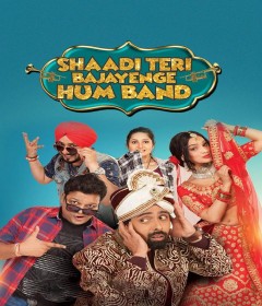 Shaadi Teri Bajayenge Hum Band (2018) Hindi Movie