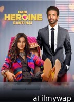 Badi Heroine Banti Hai (2024) Season 2 Hindi Complete Web Series