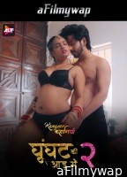 Ghoonghat Ki Aad Mein (2024) S02 Part 1 Altt Hindi Hot Web Series
