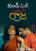 Kundi Mat Khadkao Raja (2025) Part 2 Ullu Telugu Hot Web Series