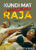 Kundi Mat Khadkao Raja (2025) Part 2 Ullu Hindi Hot Web Series