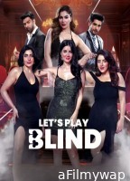 Lets Play Blind (2025) Season 1 Hindi Web Series