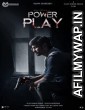 Power Play (2021) UNCUT Hindi Dubbed Movie