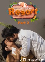 Resort (2025) S01 Part 2 TeFlix Hindi Hot Web Series