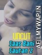 Saas Bani Sautan 2 (2020) UNRATED Fliz Hindi UNCUT Version Short Film