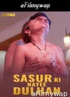 Sasur Ki Nayee Dulhan (2024) S01 Part 1 Jugnu Hindi Hot Web Series