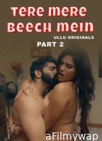 Tere Mere Beech Mein (2025) Part 2 Ullu Hindi Hot Web Series