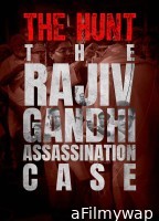 The Hunt The Rajiv Gandhi Assassination Case (2025) Season 1 Hindi Web Series