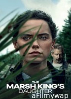 The Marsh Kings Daughter (2023) ORG Hindi Dubbed Movie