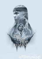The Time That Remains (2025) ORG Hindi Dubbed Movie