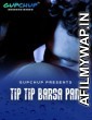 Tip Tip Barsa Pani (2020) UNRATED GupChup Hindi Season 1 Complete Show