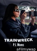 Trainwreck P I Moms (2025) ORG Hindi Dubbed Movie