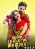 Ve Koi Le Chaleya Muklave (2025) Punjabi Movie